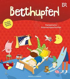 BETTHUPFERL - Fantastische Gutenachtgeschichten - Baumann, Michael;Dommel, Olga-Louise;Endres, Brigitte
