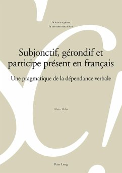 Subjonctif, gérondif et participe présent en français - Rihs, Alain