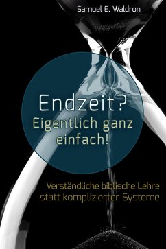 Endzeit? Eigentlich ganz einfach! - Waldron, Samuel E.