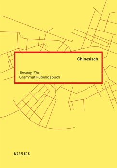 Grammatikübungsbuch Chinesisch - Zhu, Jinyang