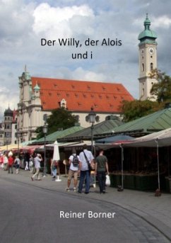 Der Willy, der Alois und i - Borner, Reiner