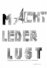 MACHT LEDER LUST - Hesse, Raymond; Schrödl, Barbara; Fleischmann-Heck, Isa; Gramann, Karola; Dannecker, Martin; Weiermair, Peter; Bucher, Gudrun