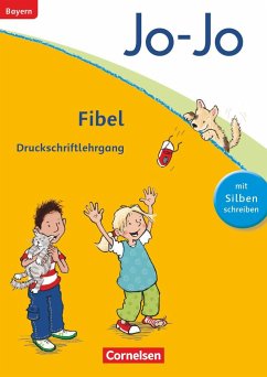 Jo-Jo Fibel - Grundschule Bayern - Neubearbeitung. Druckschriftlehrgang - Schramm, Martina;Löbler, Heidemarie