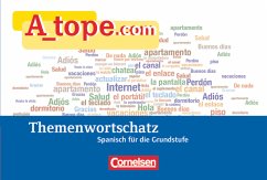 A_tope.com - Spanisch Spätbeginner - Ausgabe 2010 Themenwortschatz für die Grundstufe / A_tope.com - Vidal García, María Dolores;Remmert, Natascha