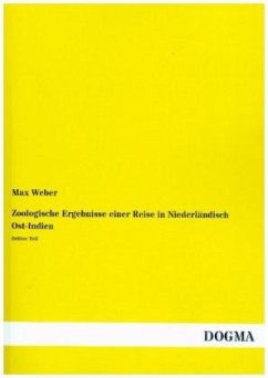 Zoologische Ergebnisse einer Reise in Niederländisch Ost-Indien - Weber, Max