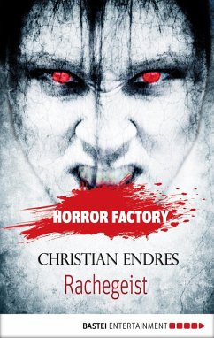 Rachegeist / Horror Factory Bd.10 (eBook, ePUB) - Endres, Christian