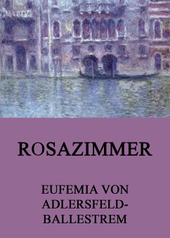 Rosazimmer (eBook, ePUB) - Adlersfeld-Ballestrem, Eufemia von