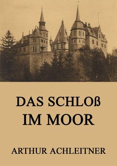 Das Schloß im Moor (eBook, ePUB) - Achleitner, Arthur