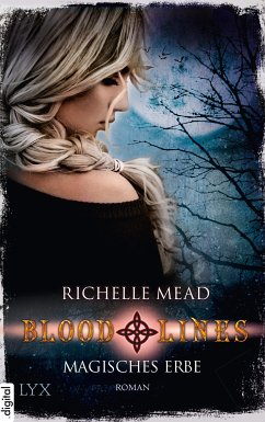 Magisches Erbe / Bloodlines Bd.3 (eBook, ePUB) - Mead, Richelle