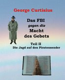 Das FBI gegen die Macht des Gebets II (eBook, ePUB)