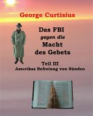 Das FBI gegen die Macht des Gebets III (eBook, ePUB)