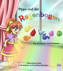 Pippa und der Regenbogen (eBook, ePUB) - Zannini Holoch, Sara Sakura Sakurahime, Patrizia