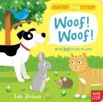 Can You Say It Too? Woof! Woof! - Nosy Crow Ltd