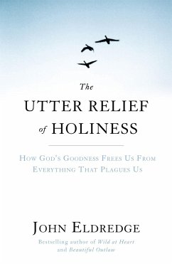 The Utter Relief of Holiness - Eldredge, John