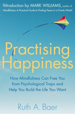 Practising Happiness - Baer, Ruth A.