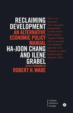 Reclaiming Development - Chang, Ha-Joon; Grabel, Ilene