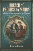 Breach of Promise to Marry: A History of How Jilted Brides Settled Scores