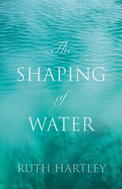 The Shaping of Water - Hartley, Ruth