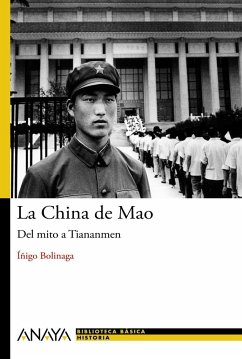 La China de Mao. Del mito a Tiananmen - Bolinaga, Íñigo