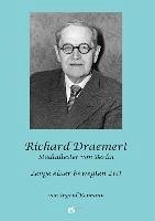 Richard Draemert. Stadtältester von Berlin - Reimann, Ingrid