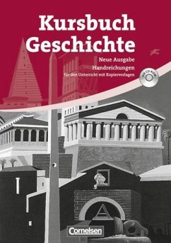 Kursbuch Geschichte: Handreichungen für den Unterricht., Mit Kopiervorlagen und CD-ROM Kursbuch Geschichte: Handreichungen für den Unterricht., Mit Kopiervorlagen und CD-ROM