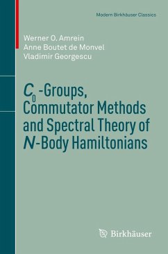 C0-Groups, Commutator Methods and Spectral Theory of N-Body Hamiltonians - Amrein, Werner O.;Boutet de Monvel, Anne;Georgescu, Vladimir