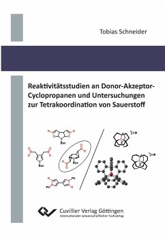 Reaktivitätsstudien an Donor-Akzeptor-Cyclopropanen und Untersuchungen zur Tetrakoordination von Sauerstoff - Schneider, Tobias