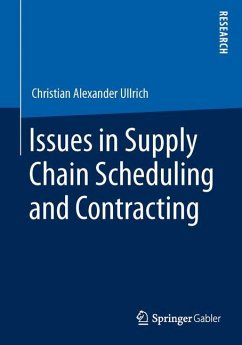 Issues in Supply Chain Scheduling and Contracting - Ullrich, Christian Alexander