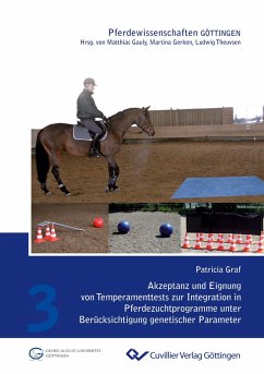 Akzeptanz und Eignung von Temperamenttests zur Integration in Pferdezuchtprogramme unter Berücksichtigung genetischer Parameter - Graf, Patricia