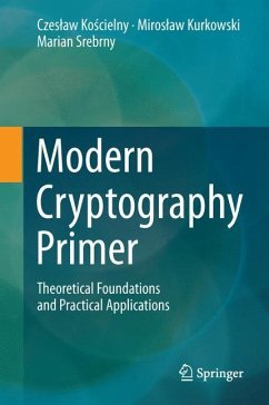 Modern Cryptography Primer - Koscielny, Czeslaw;Kurkowski, Miroslaw;Srebrny, Marian