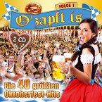 O'Zapft Is-Die 40 Größten Oktoberfest Hits, Folge 1 O'Zapft Is-Die 40 Größten Oktoberfest Hits, Folge 1