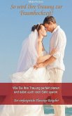 So wird Ihre Trauung zur Traumhochzeit! (eBook, ePUB) So wird Ihre Trauung zur Traumhochzeit! (eBook, ePUB)