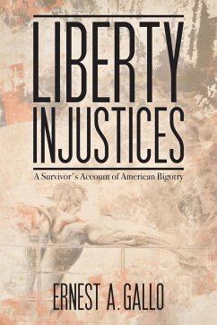 Liberty Injustices - Gallo, Ernest A.