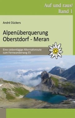 Alpenüberquerung Oberstdorf - Meran - Dückers, André