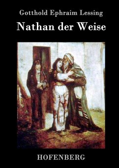 Nathan der Weise: Ein dramatisches Gedicht in fünf Aufzügen Gotthold Ephraim Lessing Author