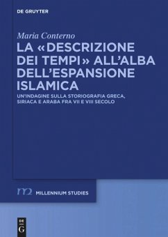 La ¿descrizione dei tempi¿ all¿alba dell¿espansione islamica - Conterno, Maria