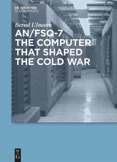 AN/FSQ-7: the computer that shaped the Cold War - Ulmann, Bernd