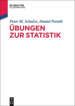 Übungen zur Statistik - Schulze, Peter M.;Porath, Daniel