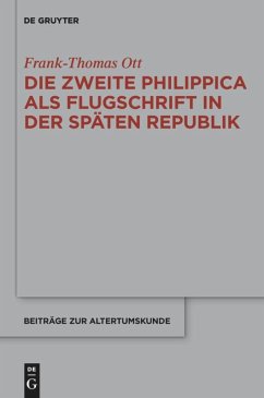 Die zweite Philippica als Flugschrift in der späten Republik - Ott, Frank-Thomas