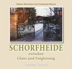 Schorfheide zwischen Glanz und Entgleisung - Resch, Leonhard;Mildner, Horst