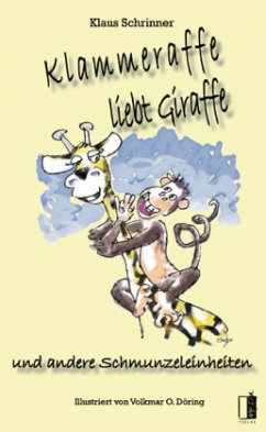 Klammeraffe liebt Giraffe und andere Schmunzeleinheiten - Schrinner, Klaus