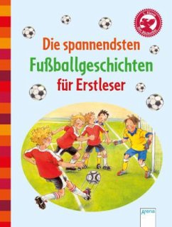 Die spannendsten Fußballgeschichten für Erstleser - Rieckhoff, Sibylle