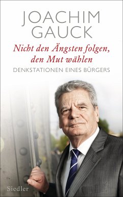 Nicht den Ängsten folgen, den Mut wählen (eBook, ePUB) - Gauck, Joachim
