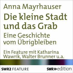 Die kleine Stadt und das Grab (MP3-Download) - Mayrhauser, Anna