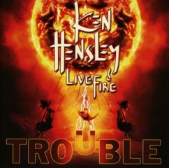 Trouble - Ken Hensley & Live Fire