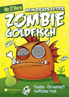 Frankie - Ein wahrhaft teuflischer Fisch / Mein dicker fetter Zombie-Goldfisch Bd.2 (eBook, ePUB) - O'Hara, Mo