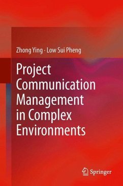 Project Communication Management in Complex Environments - Ying, Zhong;Low, Sui Pheng