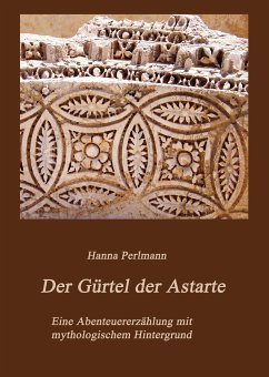 Der Gürtel der Astarte (eBook, ePUB) - Perlmann, Hanna