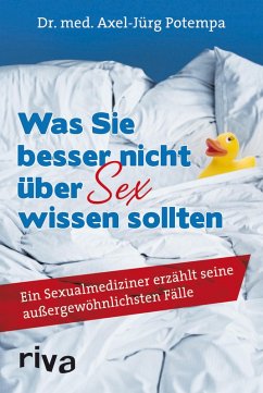 Was Sie besser nicht über Sex wissen sollten (eBook, ePUB) - Potempa, Axel-Jürg