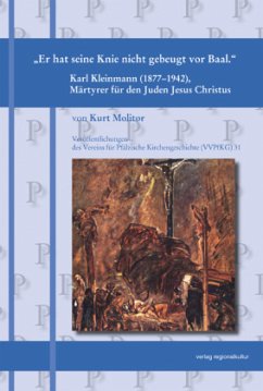 Karl Kleinmann (1877-1942) Märtyrer für den Juden Jesus Christus - Molitor, Kurt